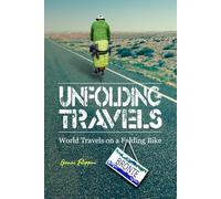 Unfolding Travels: World Travels on a Folding Bike