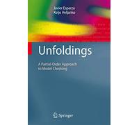 Unfoldings: A Partial-Order Approach to Model Checking (Monographs in Theoretical Computer Science. An EATCS Series)