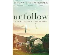 Unfollow: A Journey from Hatred to Hope, leaving the Westboro Baptist Church