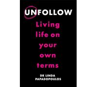 Unfollow: Living Life on Your Own Terms