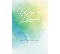 Unfollow The Blueprint: A collection of poems and wellness prompts