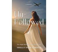 Unfollowed: A Flight Risk Spy Romance: Book Four (The Flight Risk Spy Series)