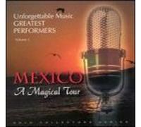 Unforgetable Music: Greatest Performers Vol. 1 (Mexico A Magical Tour) by Various Artists (2007-04-20)