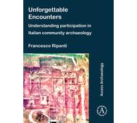 Unforgettable Encounters: Understanding Participation in Italian Community Archaeology