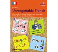 Unforgettable French, 2nd Edition : Memory Tricks to Help You Learn and Remember French Grammar and Vocabulary