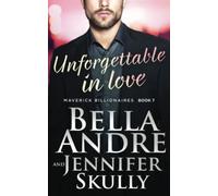Unforgettable In Love (The Maverick Billionaires, Book 7)