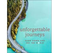 DK Eyewitness – Unforgettable Journeys – Slow down and see the world