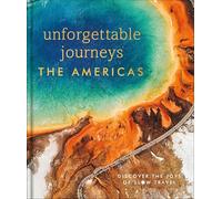 Unforgettable Journeys The Americas (Hardback) - DK Eyewitness Book