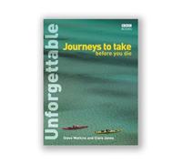 Unforgettable Journeys To Take Before You Die: (E)