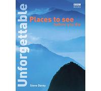 Unforgettable Places to See Before You Die