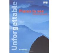 Unforgettable Places to See Before You Die (Unforgettable... Before You Die) by Davey, Steve reprinted Edition (2004)