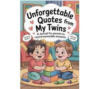 Unforgettable Quotes from My Twins: A Journal for Parents to Record Memorable Moments