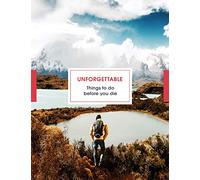 Unforgettable Things to do Before you Die