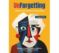 UnForgetting: Memory Exercises for a Healthy Mind
