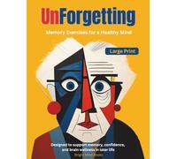 UnForgetting: Memory Exercises for a Healthy Mind (UnForgetting: Memory Support Series)