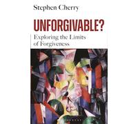Unforgivable?: Exploring the Limits of Forgiveness