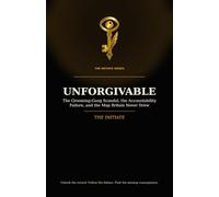 Unforgivable: The Grooming-Gang Scandal, the Accountability Failure, and the Map Britain Never Drew (The Initiate Series)