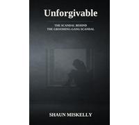 Unforgivable: The scandal behind the grooming gang scandal