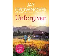 Unforgiven: A steamy Texan romance with ‘heart-pounding suspense' that will hook you right from the start! (Loveless)