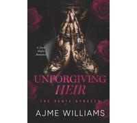 Unforgiving Heir: A Dark, Mafia Romance (The Dante Dynasty)