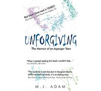Unforgiving: The Memoir of an Asperger Teen
