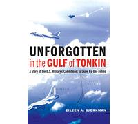 Unforgotten in the Gulf of Tonkin: A Story of the U.S. Military's Commitment to Leave No One Behind