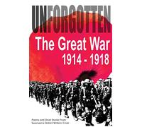 Unforgotten: The Great War 1914-1918