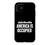 Unfortunately America Is Occupied Free the U.S. From Israel Case for iPhone 11
