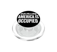 Unfortunately America Is Occupied Free the U.S. From Israel PopSockets PopGrip for MagSafe
