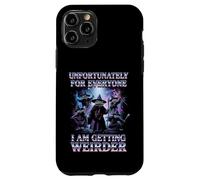 Unfortunately For Everyone I Am Getting Weirder Meme Case for iPhone 11 Pro