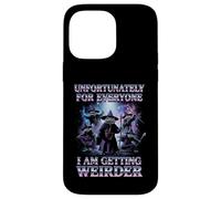 Unfortunately For Everyone I Am Getting Weirder Meme Case for iPhone 14 Pro Max