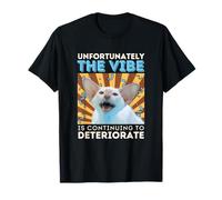 Unfortunately The Vibe Is Continuing To Deteriorate Cat Meme T-Shirt