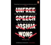 Unfree Speech : The Threat to Global Democracy and Why We Must Act, Now