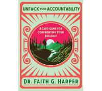 Unfuck Your Accountability: A Card Game for Contronting Your Bullshit