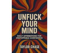 Unfuck Your Mind dayly affirmations for unstoppable confidence: Badass Affirmation book