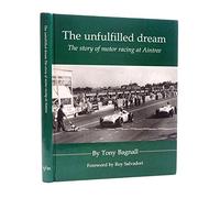 The Unfulfilled Dream: The Story of Motor Racing at Aintree