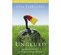 UNGLUED SC: Making Wise Choices in the Midst of Raw Emotions