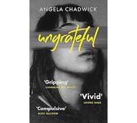 Ungrateful: Utterly gripping and emotional fiction about love, loss and second chances