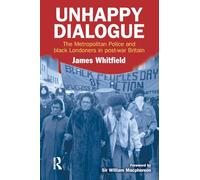 Unhappy Dialogue: The Metropolitan Police and black Londoners in post-war Britain