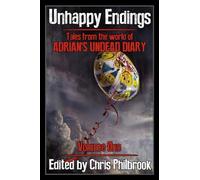 Unhappy Endings: Tales from the world of Adrian's Undead Diary Volume One