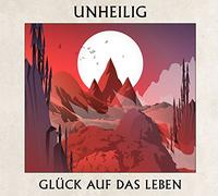 Unheilig - Gluck Auf Das Leben