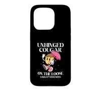 Unhinged Cougar On The Loose Lock up Your sons Case for iPhone 15 Pro