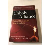 Unholy Alliance: Radical Islam And the American Left