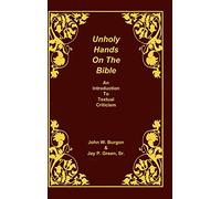 Unholy Hands on the Bible: An Introduction to Textual Criticism: 01