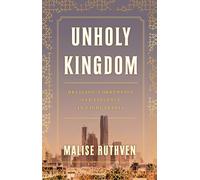 Unholy Kingdom : Religion, Corruption and Violence in Saudi Arabia