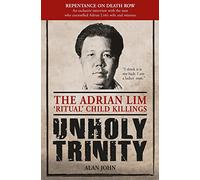 Unholy Trinity: The Adrian Lim 'Ritual' Child Killings