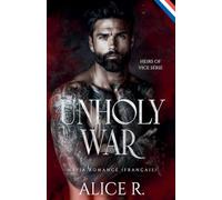 Unholy War: Mafia Romance (Français) (2) (Heirs of Vice (Français))