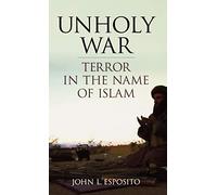 Unholy War: Terror in the Name of Islam