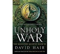 Unholy War : The Moontide Quartet Book 3