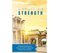 Unhurried Strength: Understanding the Power and Purpose of the Armor of God (A 30-Day Devotional)
